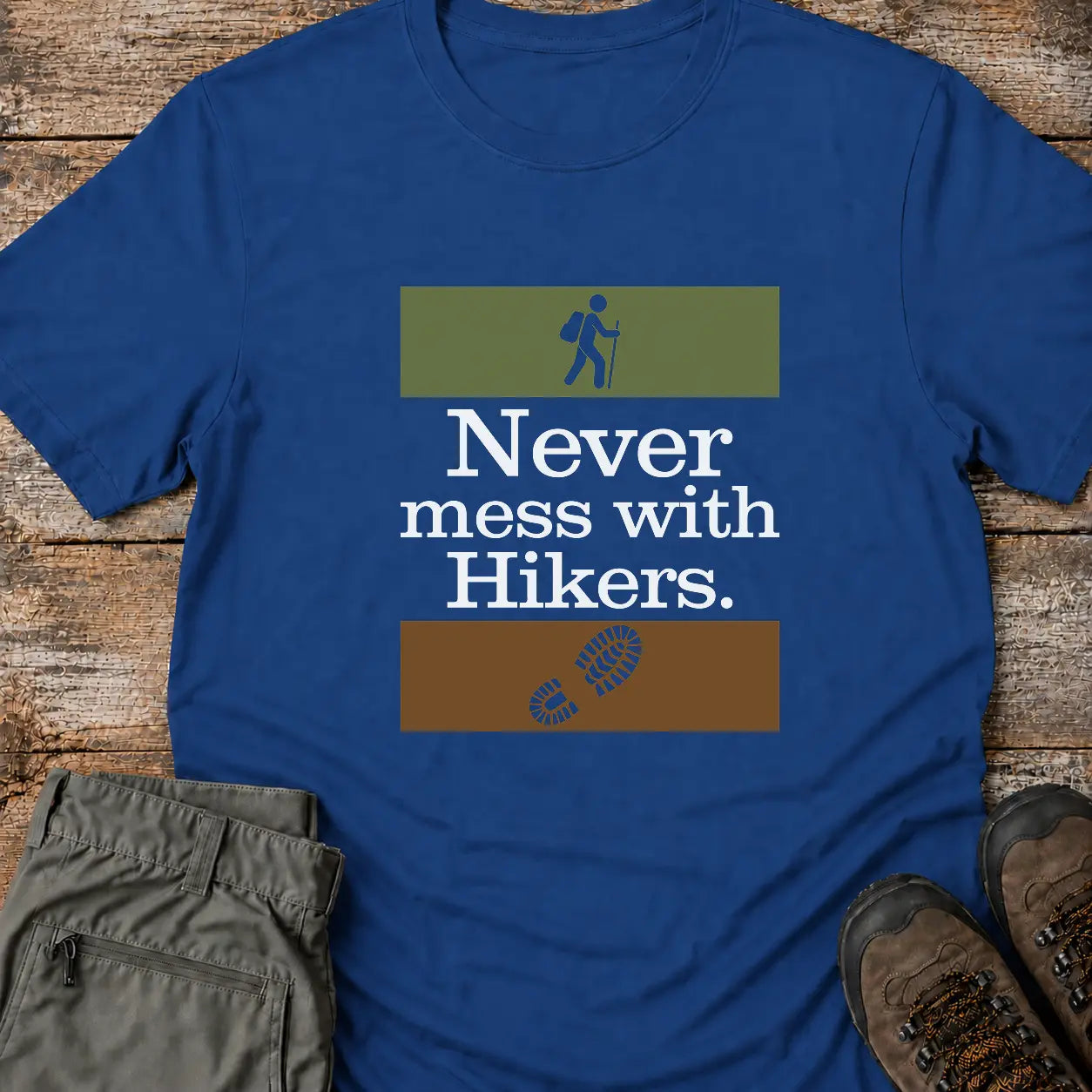 NEVER MESS WITH HIKERS T-Shirt