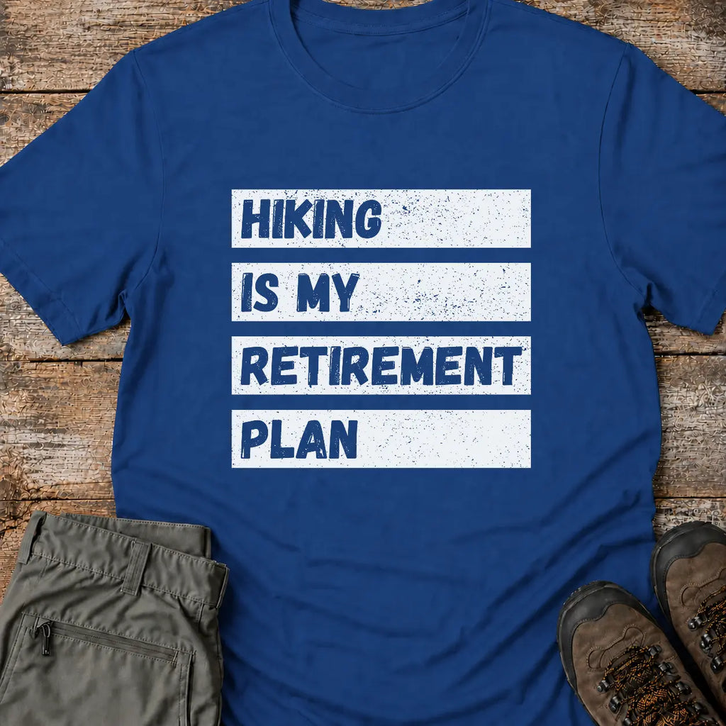 MY RETIREMENT PLAN T-Shirt