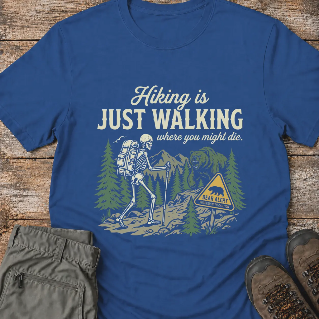 HIKING IS JUST WALKING T-Shirt