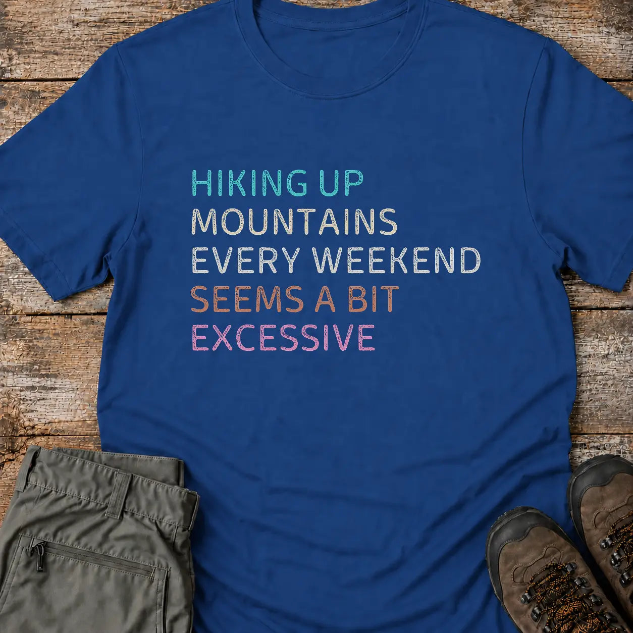 HIKING UP MOUNTAINS T-Shirt
