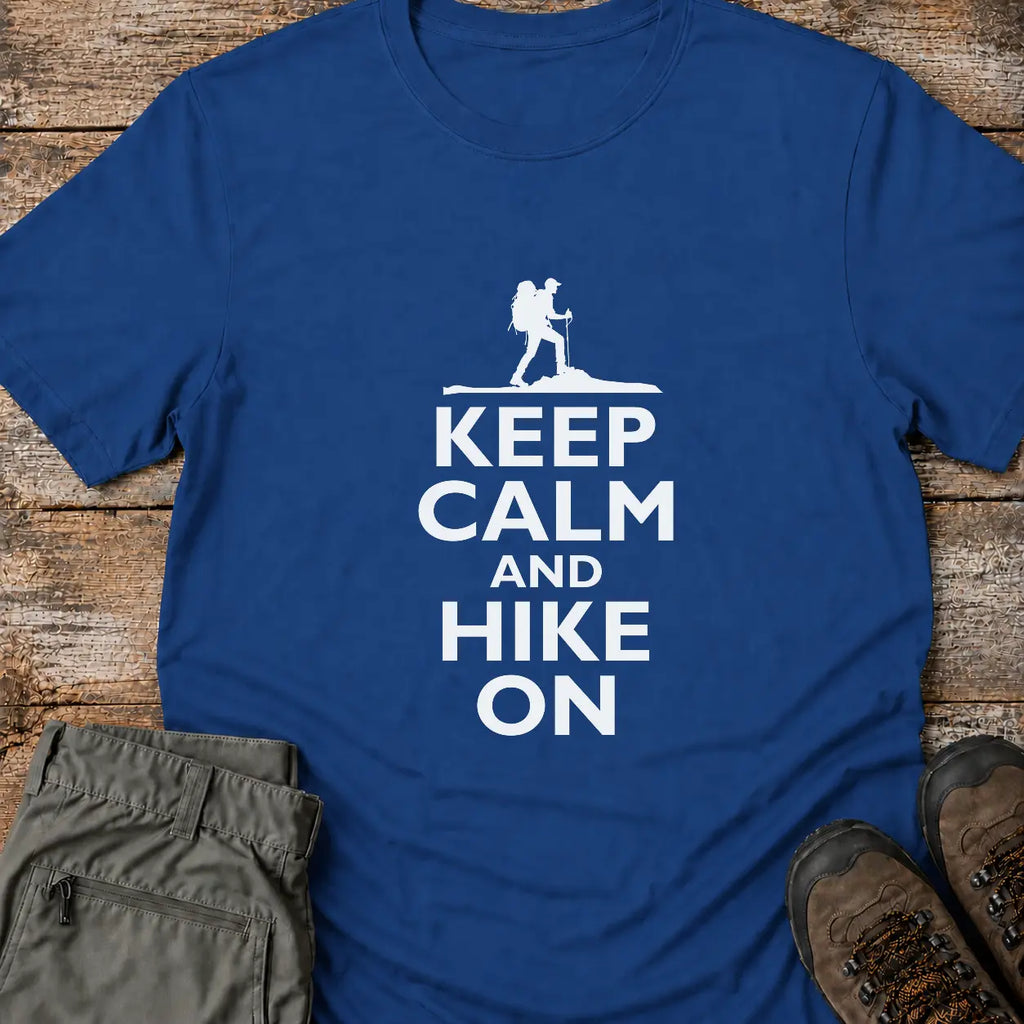 KEEP CALM AND HIKE ON T-Shirt