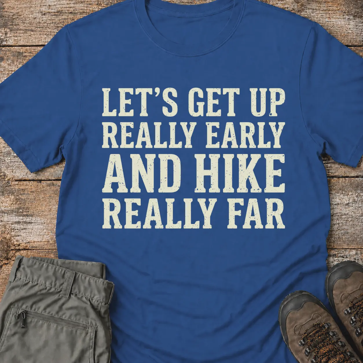 EARLY AND HIKE T-Shirt