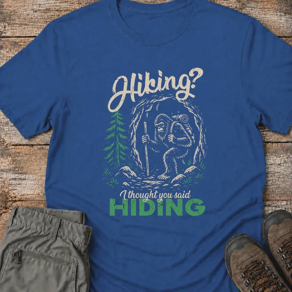 HIKING? HIDING T-Shirt