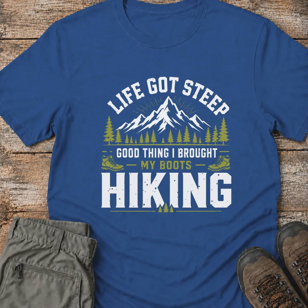 LIFE GOT STEEP T-Shirt