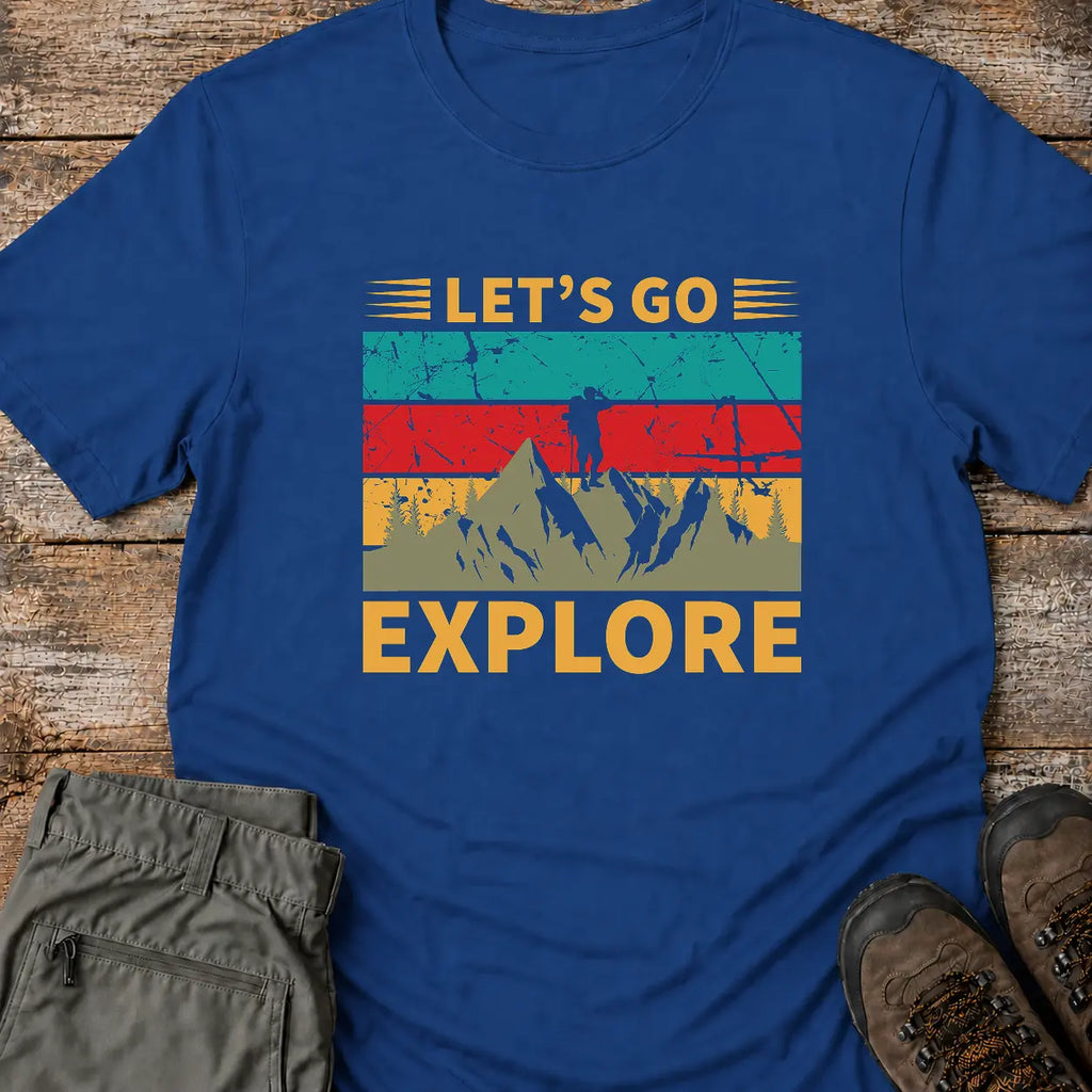 LETS GO EXPLORE T-Shirt