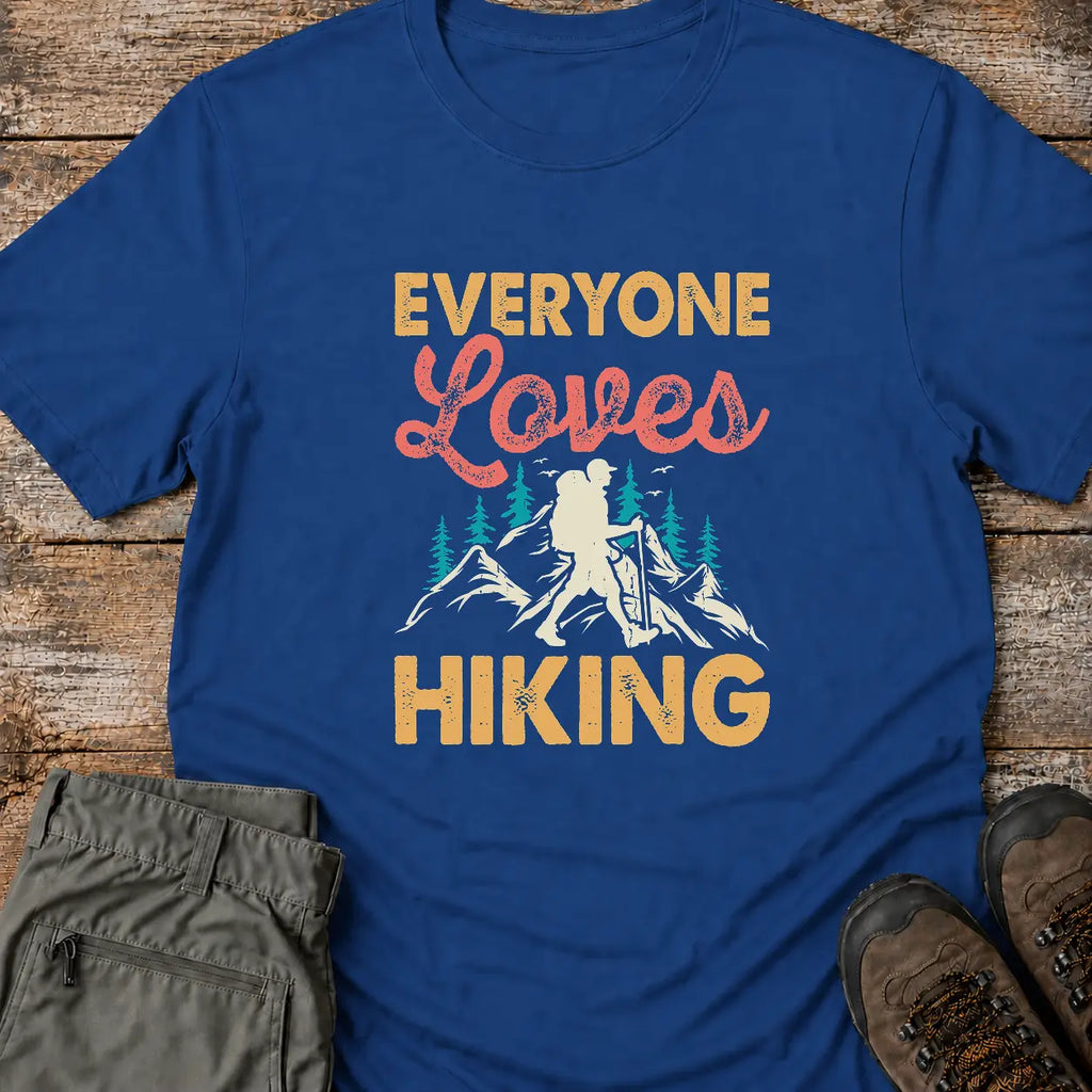 EVERYONE LOVES HIKING T-Shirt