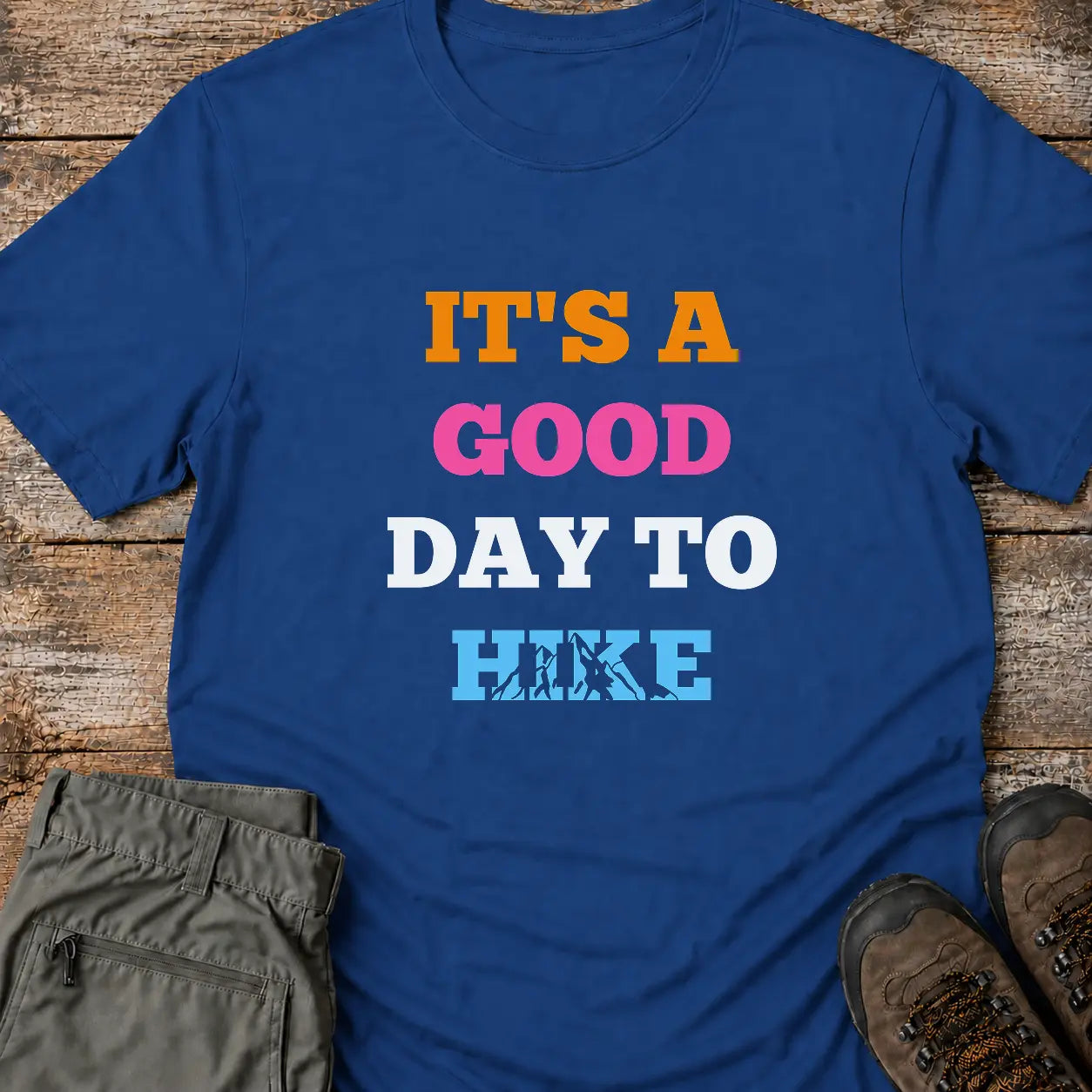 GOOD DAY TO HIKE T-Shirt