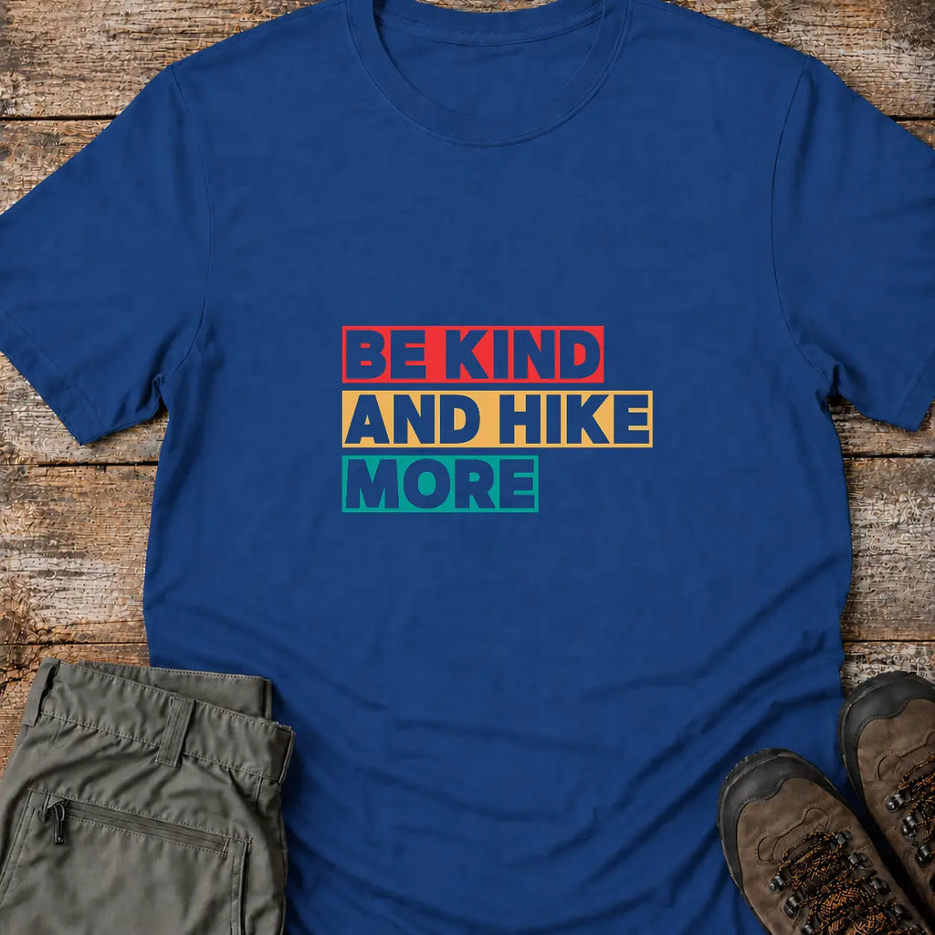 BE KIND AND HIKE MORE T-Shirt