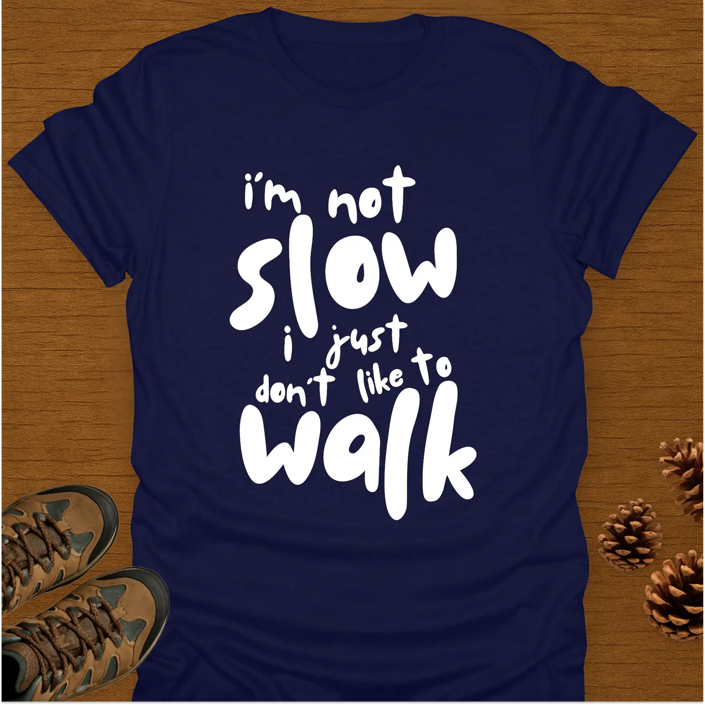 I'M NOT SLOW T-Shirt