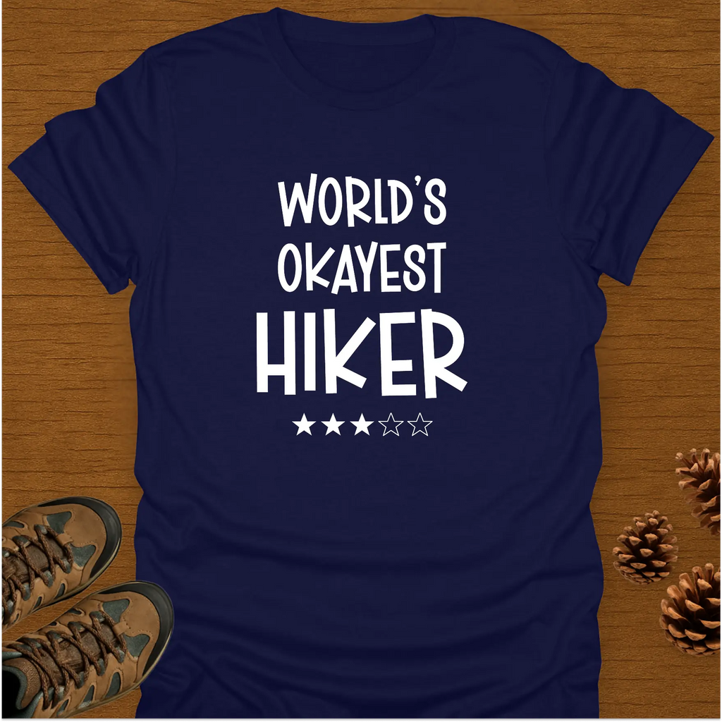 WORLD'S OKAYEST HIKER* T-Shirt