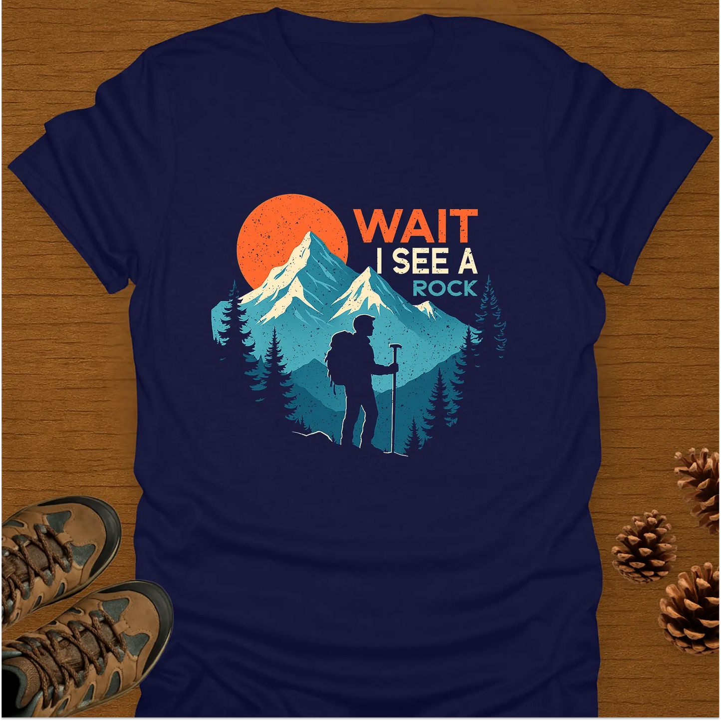 WAIT I SEE A ROCK T-Shirt