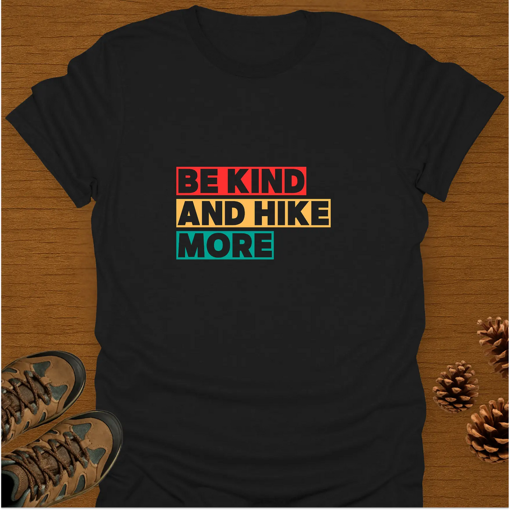 BE KIND AND HIKE MORE T-Shirt