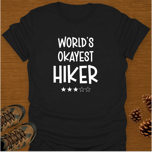 WORLD'S OKAYEST HIKER* T-Shirt