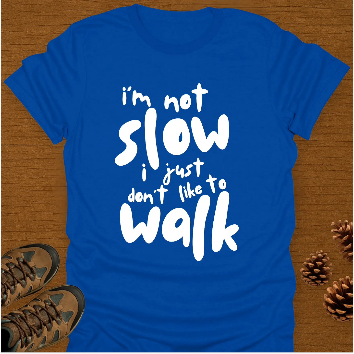 I'M NOT SLOW T-Shirt