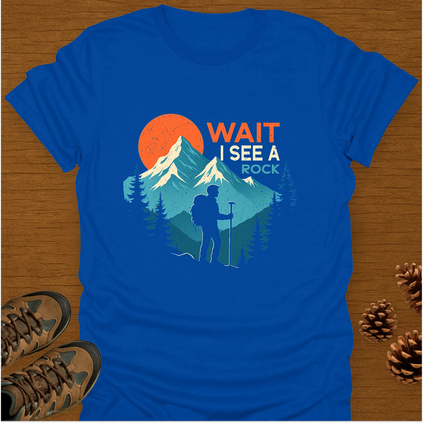 WAIT I SEE A ROCK T-Shirt